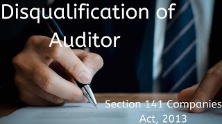 Disqualification of an Auditor  Company Audit  Section 141  Auditing and Assurance [upl. by Plafker]