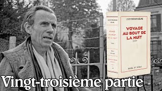 LouisFerdinand Céline  Voyage au bout de la nuit Vingttroisième partie [upl. by Sherer]