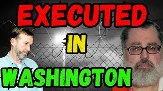 All the people EXECUTED in WASHINGTON I Time on Death Row Last Words Last Meal I Part 4 [upl. by Llenyar]