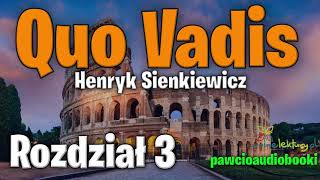 Quo Vadis  Rozdział 3  Henryk Sienkiewicz  Audiobook za darmo  pawcioaudiobooki [upl. by Inahc]