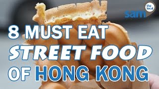 8 MustEat Street Foods of Hong Kong [upl. by Annovad380]