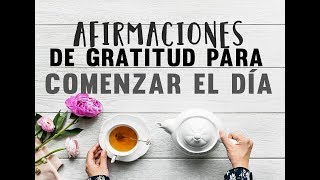 AFIRMACIONES DE GRATITUD PARA LA MAÑANA  ESCUCHA ESTO 21 DÍAS  COMENZAR EL DÍA ❤ EASY ZEN [upl. by Marylinda922]