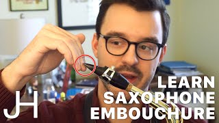 The Easiest Way to Learn Saxophone Embouchure [upl. by Anneyehc974]