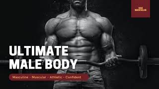 Ultimate Male Body  Powerful Subliminal [upl. by Annnora3]