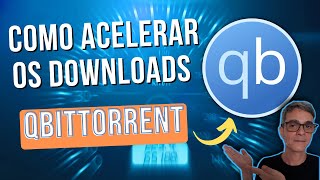 Como ACELERAR os DOWNLOADS no QBITTORRENT [upl. by Liggett971]