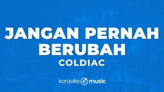 Jangan Pernah Berubah  Coldiac KARAOKE VERSION [upl. by Anileve]