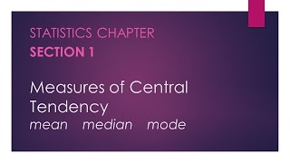 Measures of Central Tendency mean median mode – Statistics Chapter Section 1 [upl. by Benia]