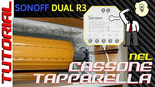 Mettiamo Sonoff Dual R3 nel cassone TUTORIAL tapparella domotizzata con alexa [upl. by Jacynth880]