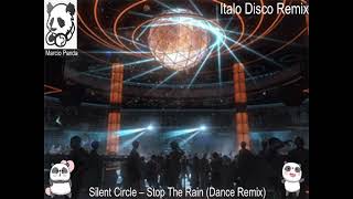 Silent Circle – Stop The Rain Dance Remix [upl. by Jared]