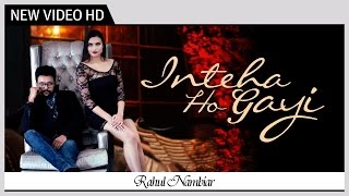 Inteha Ho Gayi  Rahul Nambiar  Music Video HD [upl. by Mercado]