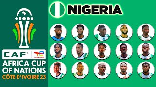 NIGERIA OFFICIAL 25 MAN SQUAD AFCON 2024  AFRICA CUP OF NATIONS COTE DIVOIRE 2023 [upl. by Anivlac]