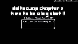 DELTASWAP CHAPTER 2 Time To Be A Big Shot  A Deltaswap quotKnock You Down quot [upl. by Machos]