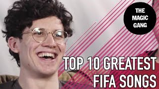 10 GREATEST FIFA SONGS  The FIFA Playlist w THE MAGIC GANG  SPORF [upl. by Doownyl74]