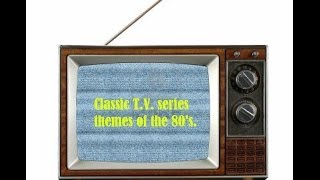 Classic TV themes of 80s [upl. by Baskett518]