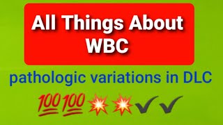 Pathologic variations in DLC  leukocytes  white blood cell [upl. by Man]