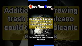 Volcanic DisposalThe Hypothetical Consequences of Dumping the Worlds Trash into a Volcano facts [upl. by Norrehc783]