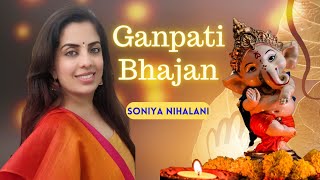 Ganapati Bhajan  soniya nihalani [upl. by Auqinom184]