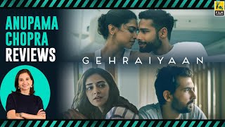 Gehraiyaan  Bollywood Movie Review by Anupama Chopra  Film Companion [upl. by Fanchie]