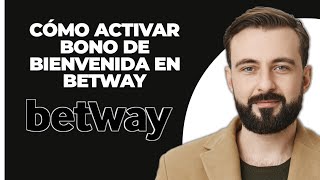 Cómo activar el bono de bienvenida de Betway 2024  Obtén el bono de bienvenida en Betway [upl. by Zetroc]