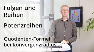 Folgen und Reihen  Erklärung QuotientenFormel bei Konvergenzradius [upl. by Eidahs923]