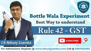 Very Famous Bottle Waala Experiment  Best way to understand Rule 42 of GST Nikunj Goenka [upl. by Mauer809]