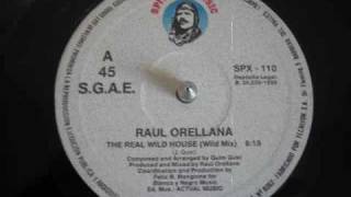 Raul Orellana The Real Wild House [upl. by Griffy]