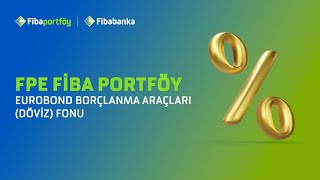 FPE  Fiba Portföy Eurobond Borçlanma Araçları Döviz Fonu [upl. by March]