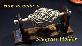 Making a Seagrass Holder [upl. by Grosvenor]