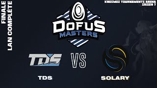 TDS vs Solary  Finale DOFUS Masters EN LAN  Trophées du Krosmoz [upl. by Mehcanem]