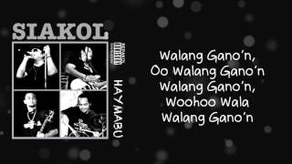 Siakol  Walang Ganon Lyric Video [upl. by Mylan]