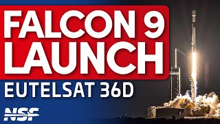 SpaceX Falcon 9 Launches Eutelsat 36D [upl. by Eelrebmyk157]