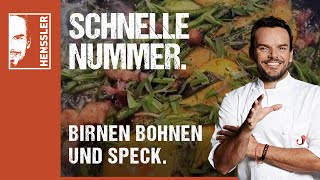 Schnelles Fleischrezept Birnen Bohnen und Speck von Steffen Henssler [upl. by Robinet]