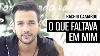 Rachid Camargo  Lyric Video  O Que Faltava em Mim [upl. by Liartnod177]