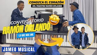 RAMÓN ORLANDO🎹 CONVERSATORIO  LO QUE NOS UNE 🔥 [upl. by Houghton]