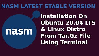 How to install NASM on Ubuntu 2004 LTS  NASM Assembler TARGZ File Installation In UbuntuLinux [upl. by Uhn484]