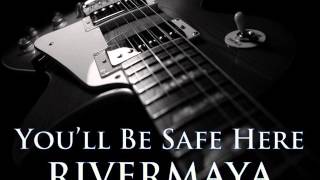 RIVERMAYA  Youll Be Safe Here HQ AUDIO [upl. by Nirrak]