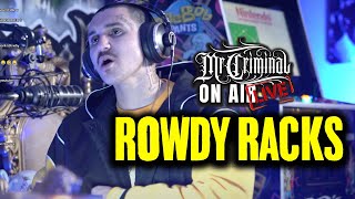 Mr Criminal On Air LIVE Rowdy Racks Interview [upl. by Ylelhsa615]