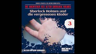 Der alte Sherlock Holmes  Folge 3 Sherlock Holmes und die vergessenen Kinder Komplettes Hörbuch [upl. by Kinney838]