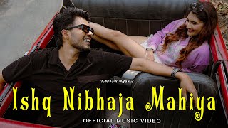 Ishq Nibhaja Mahiya  Tabish Pasha Official Music Video [upl. by Hump]