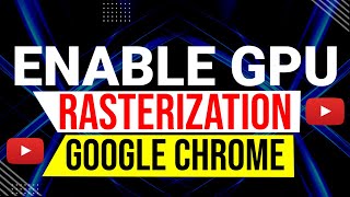 Enable GPU rasterization In Google Chrome [upl. by Auqinot]