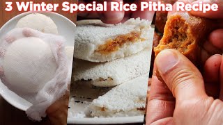 3 Winter Special Rice Pitha Recipe [upl. by Drofnil]