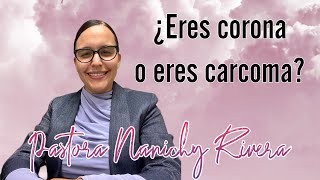 Pastora Nanichy Rivera ¿ Eres corona o eres carcoma 2022 [upl. by Landa]