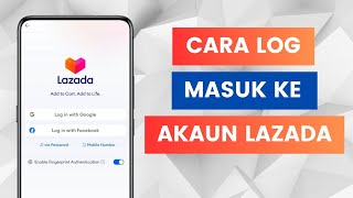 Cara Login Atau Daftar Masuk Akaun Lazada Anda Melalui Aplikasi l Log Masuk [upl. by Etnaud]