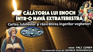 Calatoria lui Enoch intro nava extraterestra  Cartea Jubileelor si razvratirea ingerilor veghetori [upl. by Renzo]