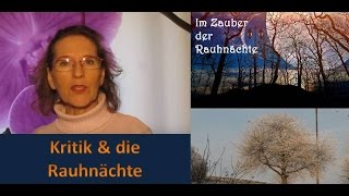 Mit Kritik umgehen und die Rauhnächte 2016 [upl. by Enytsirk]