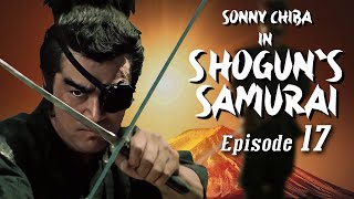 Sonny Chiba in Shoguns Samurai  Episode 17  Martial Arts  Action  Ninja vs Samurai [upl. by Rehsa]