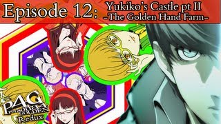 Persona 4 Golden Redux Playthrough Ep 12 Yukikos Castle Pt II The Golden Hand Farm [upl. by Akiam]