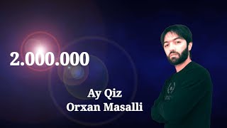 Orxan Masalli Ay Qiz 2018 ☆Toy Mahnisi☆ [upl. by Aneled]