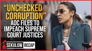 “Unchecked Corruption” AOC Files To Impeach Supreme Court Justices [upl. by Noiramed]