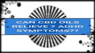 Can Cbd Oils Relieve Adhd Symptoms Get The Answer Here [upl. by Blase]